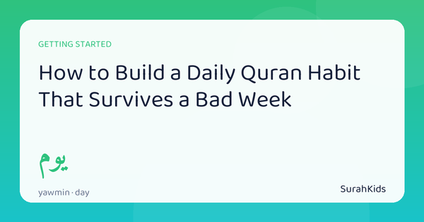 Header image for “How to Build a Daily Quran Habit That Survives a Bad Week”, showing the Arabic word yawmin (day).