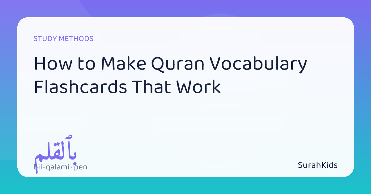 Header image for “How to Make Quran Vocabulary Flashcards That Work”, showing the Arabic word bil-qalami (by the pen).