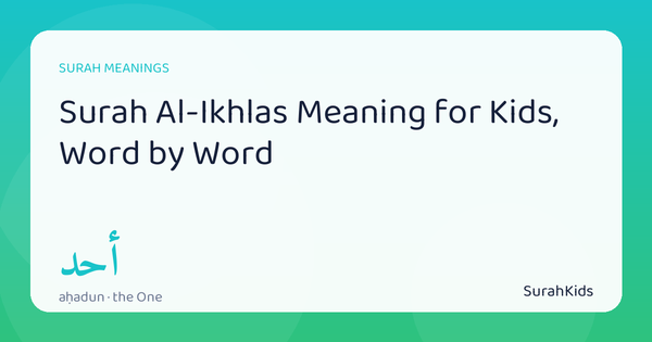 Header image for “Surah Al-Ikhlas Meaning for Kids”, showing the Arabic word aḥadun (the One).