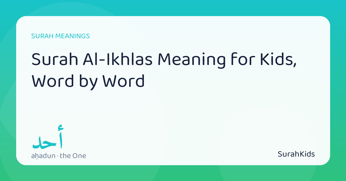 Header image for “Surah Al-Ikhlas Meaning for Kids”, showing the Arabic word aḥadun (the One).